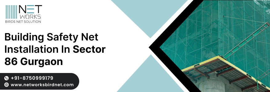 Building safety net in Sector 86 Gurgaon