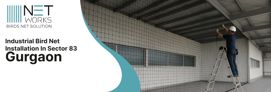 Industrial Bird Net Installation in Sector 83 Gurgaon